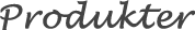 produkter